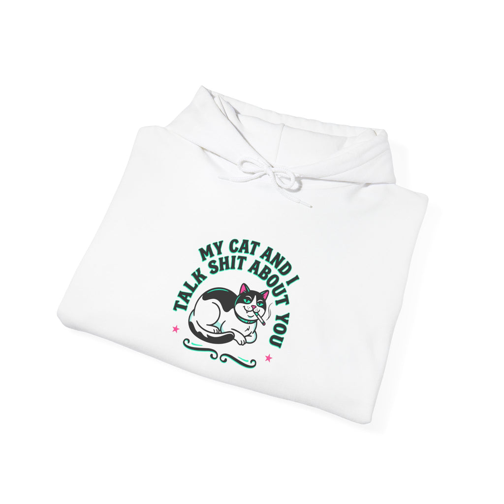 Talks My Cat and I Shit About You Hoodie | funny cat shirt, meme cat
