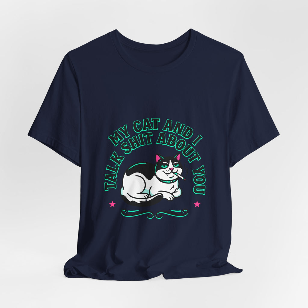 Talk My Cat and I Talk Shit About You Tee | funny cat shirt, meme cat