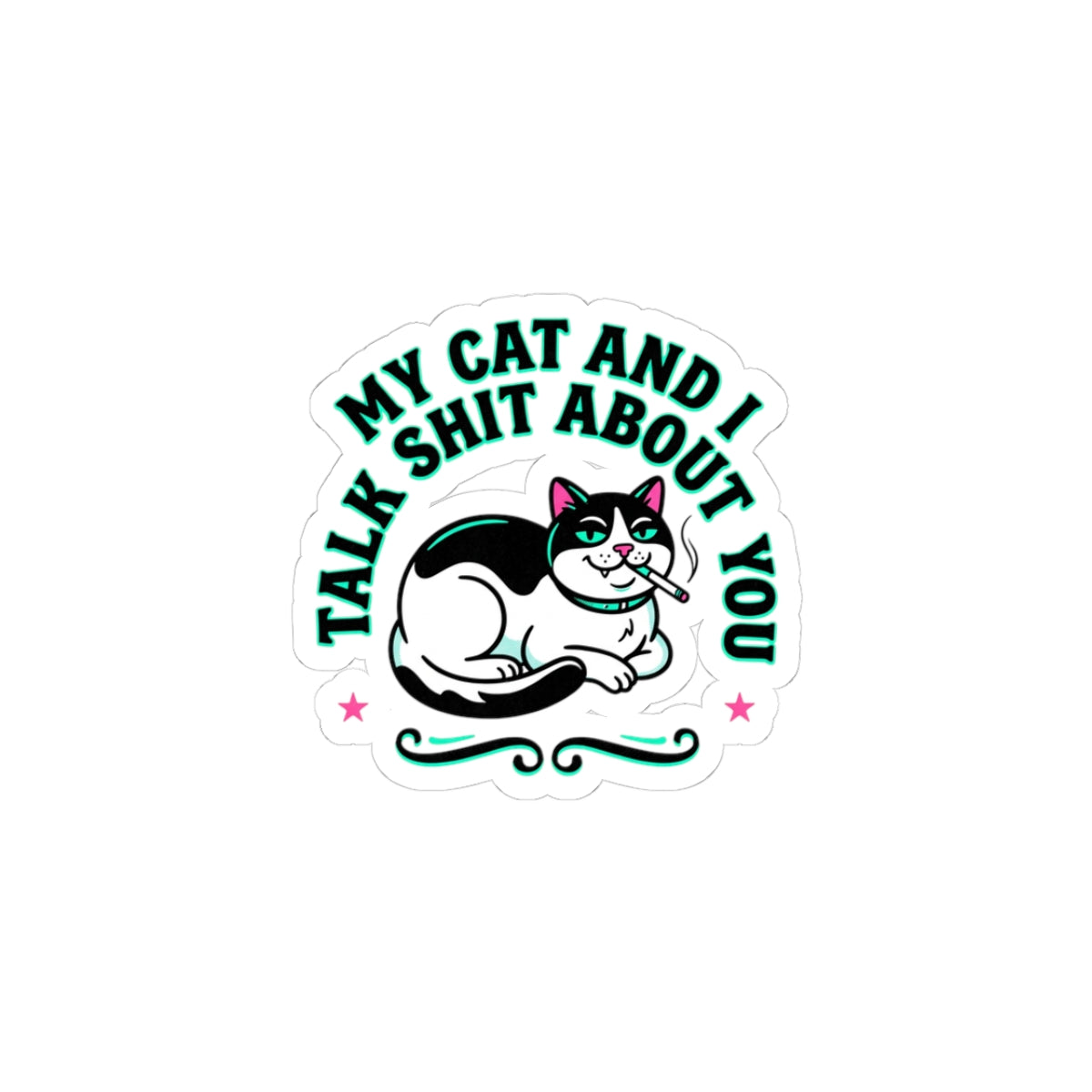My Cat And I Talk Shit About You Sticker | Funny Cat, Meme Cat