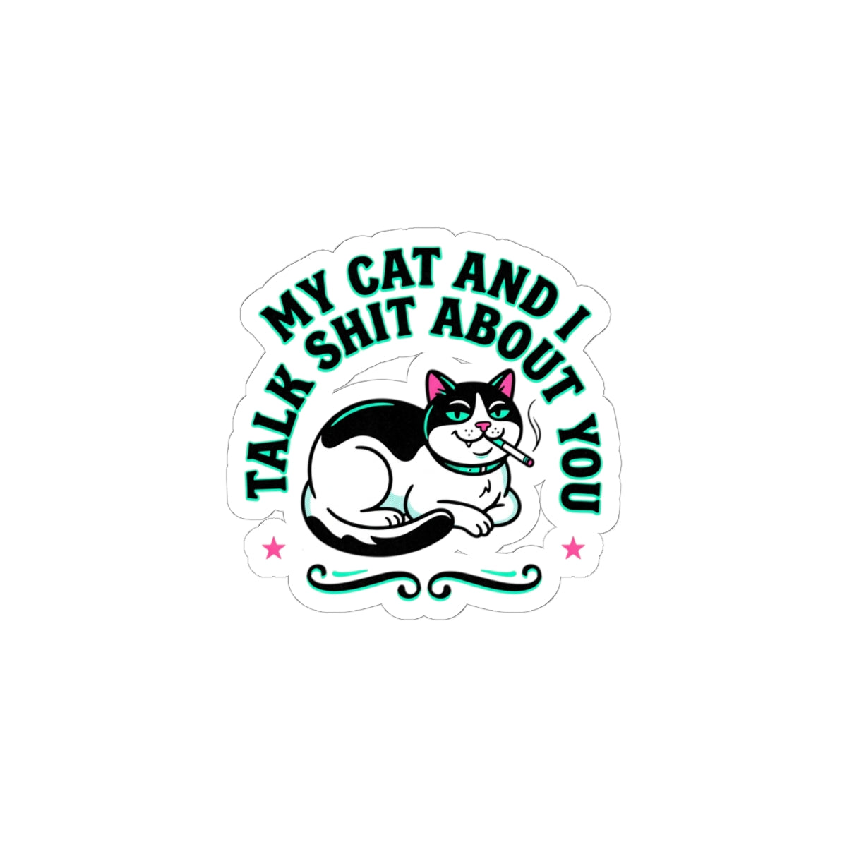 My Cat And I Talk Shit About You Sticker | Funny Cat, Meme Cat